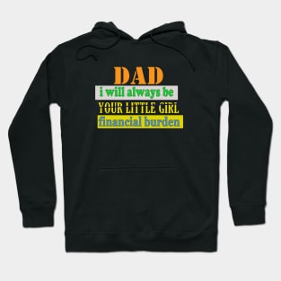 Dad I Will Always Be Your Little Girl | Hoodie